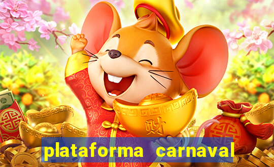 plataforma carnaval 777 bet